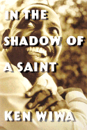 In the Shadow of a Saint: A Son's Journey to Understand His Father's Legacy