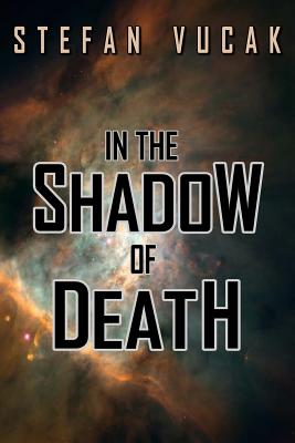 In the Shadow of Death - Vucak, Stefan