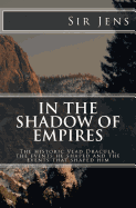 In the Shadow of Empires: The Historic Vlad Dracula: the Events He Shaped and the Events That Shaped Him