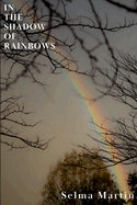 In The Shadow of Rainbows