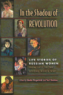 In the Shadow of Revolution: Life Stories of Russian Women from 1917 to the Second World War