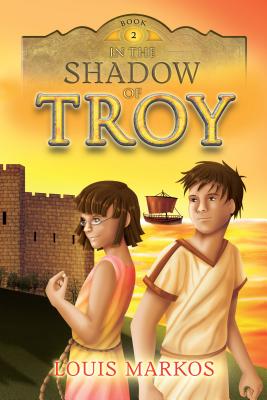 In the Shadow of Troy - Markos, Louis