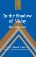 In the Shadow of Vichy: The Finaly Affair- With a Foreword by Robert Finaly - Coppa, Frank J (Editor), and Lazarus, Joyce Block