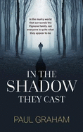 In The Shadow They Cast