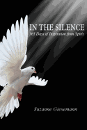 In the Silence: 365 Days of Inspiration from Spirit