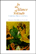 In the Silence of Solitude: Contemporary Witnesses of the Desert - Romano, Eugene L (Compiled by)