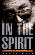 In the Spirit: Conversations with the Spirit of Jerry Garcia - Weir, Wendy, and Areheart, Shaye (Editor)