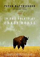 In the Spirit of Crazy Horse: The Story of Leonard Peltier and the FBI's War on the American Indian Movement - Matthiessen, Peter, and Bramhall, Mark (Read by)