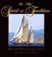 In the Spirit of Tradition: Old and New Classic Yachts