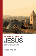 In the Steps of Jesus: Second Edition