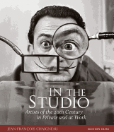 In the Studio: Artists of the 20th Century in Private & at Work