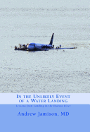 In the Unlikely Event of a Water Landing: Lessons from Landing in the Hudson River