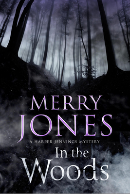 In the Woods: A Harper Jennings Thriller - Jones, Merry