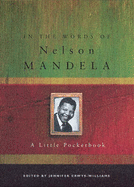 In the Words of Nelson Mandela: A Little Pocketbook
