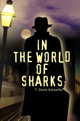 In the World of Sharks - Schaeffer, T David