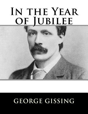 In the Year of Jubilee - Gissing, George