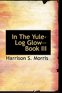 In the Yule-Log Glow-Book III