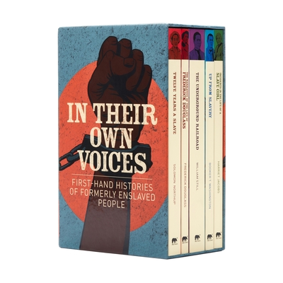 In Their Own Voices: First-Hand Histories of Formerly Enslaved People - Jacobs, Harriet, and Douglass, Frederick, and Washington, Booker T