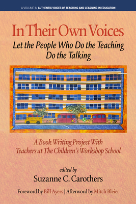 In Their Own Voices: Let the People Who Do the Teaching Do the Talking - Carothers, Suzanne C (Editor)