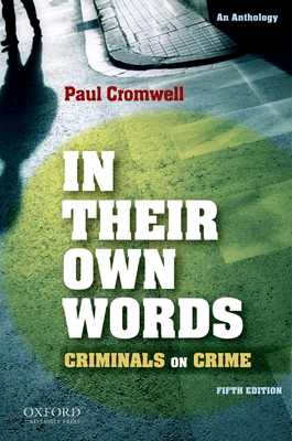 In Their Own Words: Criminals on Crime: An Anthology - Cromwell, Paul (Editor)