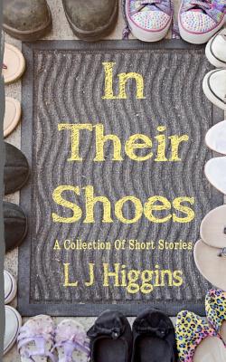 In Their Shoes: A Collection of Short Stories - Higgins, L J