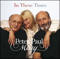 In These Times - Peter, Paul and Mary