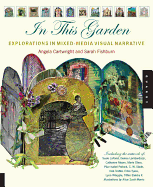 In This Garden: Exploration in Mixed-Media Visual Narrative