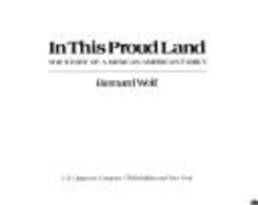 In This Proud Land: The Story of a Mexican American Family - Wolf, Bernard