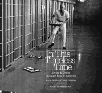 In This Timeless Time: Living and Dying on Death Row in America