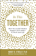 In This Together: How Successful Women Support Each Other in Work and Life