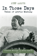 In Those Days: Tales of Arctic Whaling