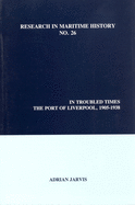 In Troubled Times: The Port of Liverpool, 1905-1938