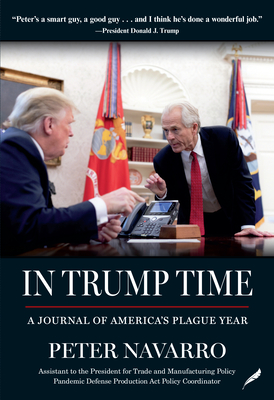 In Trump Time: A Journal of America's Plague Year - Navarro, Peter