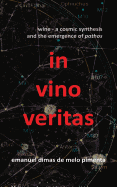 In Vino Veritas: Wine: A Cosmic Synthesis and the Emergence of Pathos