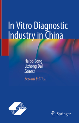 In Vitro Diagnostic Industry in China - Song, Haibo (Editor), and Dai, Lizhong (Editor)