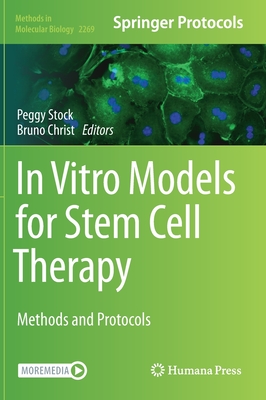 In Vitro Models for Stem Cell Therapy: Methods and Protocols - Stock, Peggy (Editor), and Christ, Bruno (Editor)