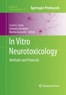 In Vitro Neurotoxicology: Methods and Protocols