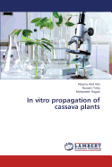 In Vitro Propagation of Cassava Plants