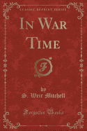 In War Time (Classic Reprint)