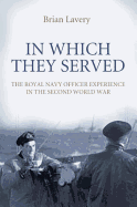 In Which They Served: The Royal Navy Officer Experience in the Second World War