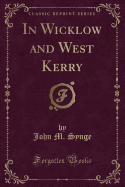 In Wicklow and West Kerry (Classic Reprint)