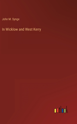 In Wicklow and West Kerry - Synge, John M