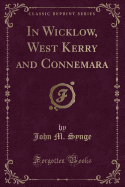 In Wicklow, West Kerry and Connemara (Classic Reprint)