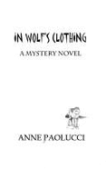 In Wolf's Clothing: A Mystery Novel - Paolucci, Anne