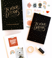 In Your Dreams: A Vision Board Kit to Visualize Your Ambitions and Go After Your Goals