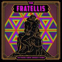 In Your Own Sweet Time - The Fratellis