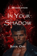 In Your Shadow