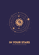 In Your Stars: Discover the Essence of Astrology