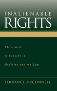 Inalienable Rights: The Limits of Consent in Medicine and the Law