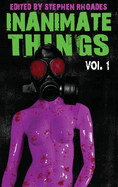 Inanimate Things: Volume One